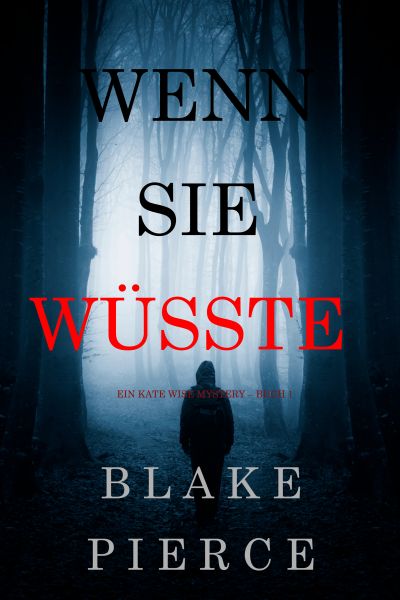 Wenn Sie Wüsste (Ein Kate Wise Mystery – Buch 1)