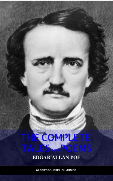 Edgar Allan Poe: Complete Tales and Poems: The Black Cat, The Fall of the House of Usher, The Raven,