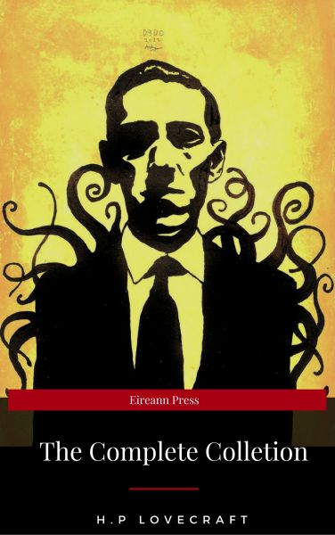 The Complete H.P. Lovecraft Collection (WSBLD Classics)