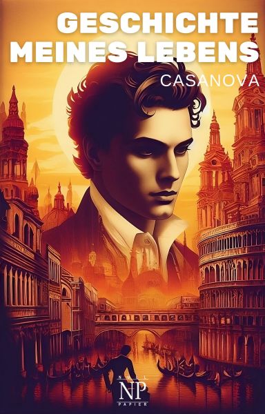 Casanova – Geschichte meines Lebens
