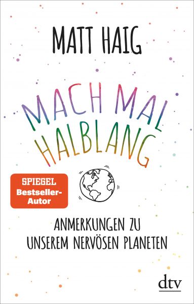 Mach mal halblang. Anmerkungen zu unserem nervösen Planeten