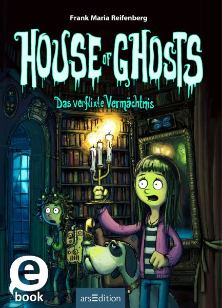 House of Ghosts – Das verflixte Vermächtnis (House of Ghosts 1)