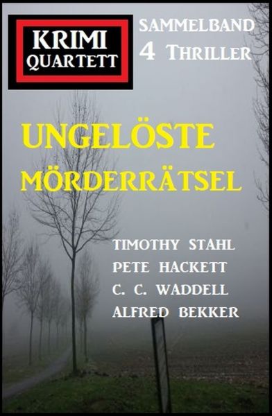 Ungelöste Mörderrätsel: Krimi Quartett Sammelband 4 Romane