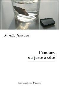 L'amour, ou juste à côté