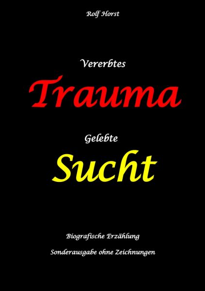 Vererbtes Trauma - Gelebte Sucht: Suizid, Sucht, uneheliche Kinder, Patchwork Familie, Fassade, Lüge