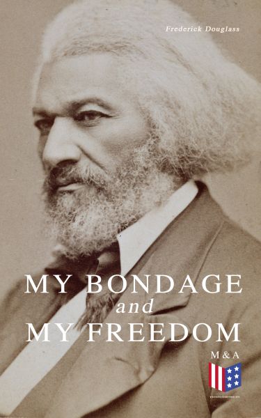 My Bondage and My Freedom