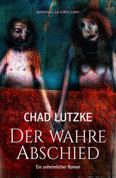 Der wahre Abschied – Ein unheimlicher Roman