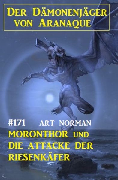 ​Moronthor und die Attacke der Riesenkäfer: Der Dämonenjäger von Aranaque 171