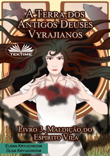 A Terra Dos Antigos Deuses Vyrajianos. Livro 3. Maldição Do Espírito Vila