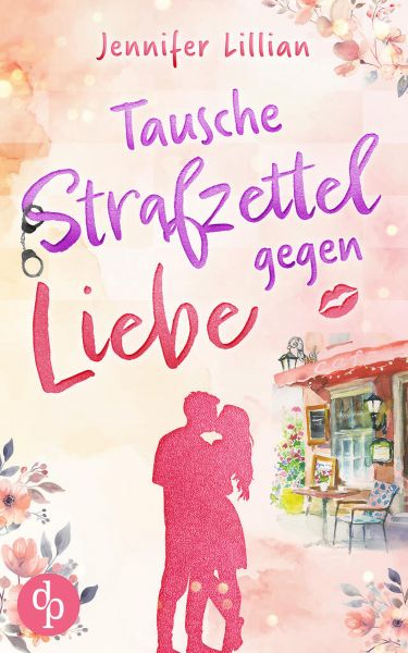 Tausche Strafzettel gegen Liebe | Eine humorvolle Wholesome Romance