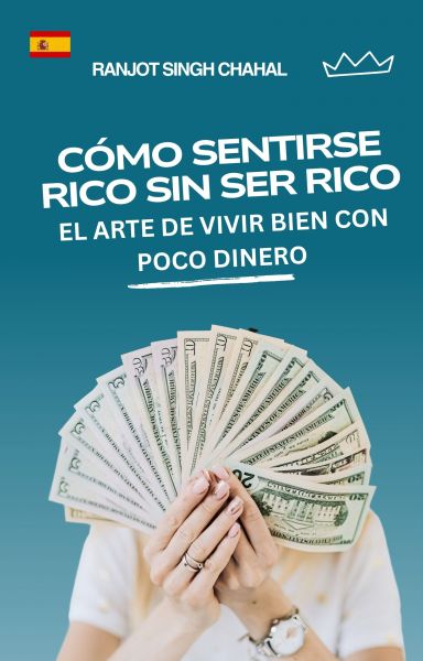Cómo Sentirse Rico Sin Ser Rico