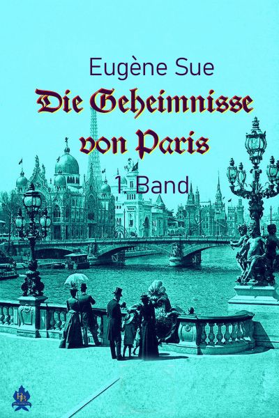 Die Geheimnisse von Paris - 1. Band