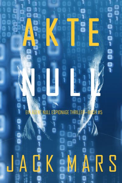 Akte Null (Ein Agent Null Spionage-Thriller — Buch #5)