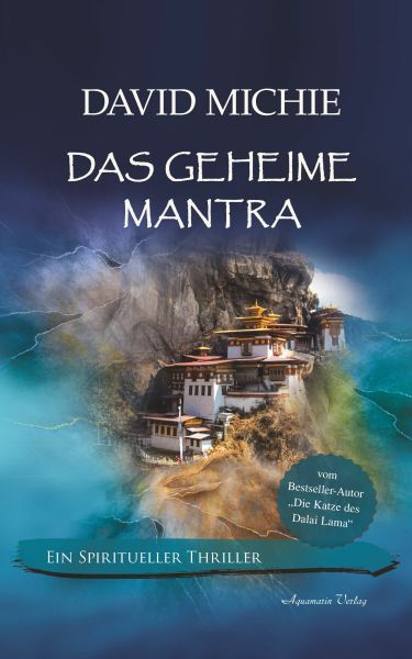 Das geheime Mantra: Ein spiritueller Thriller. Vom Autor: 'Die Katze des Dalai Lama'