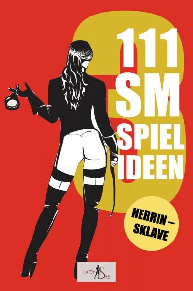 111 SM Spielideen, Herrin - Sklave, Band 3