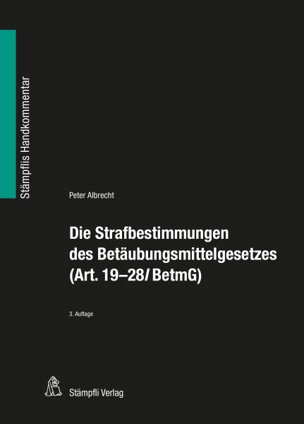 Die Strafbestimmungen des Betäubungsmittelgesetzes (Art. 19-28l BetmG)