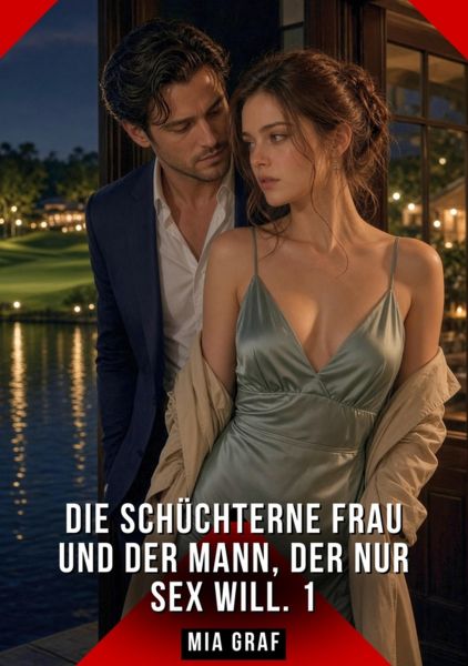 Die schüchterne Frau und der Mann, der nur Sex will. 1