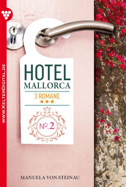 Hotel Mallorca - 3 Romane, Band 2 – Liebesroman