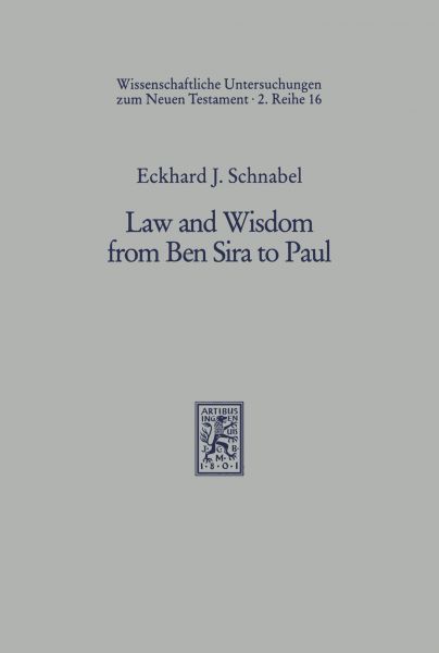 Law and Wisdom from Ben Sira to Paul