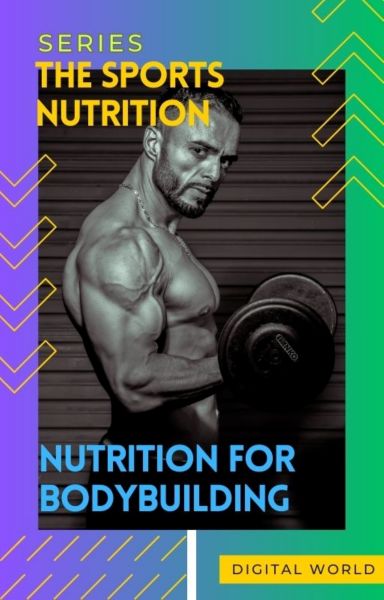 Nutrition for bodybuilding