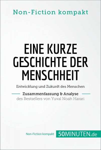 Eine kurze Geschichte der Menschheit. Zusammenfassung & Analyse des Bestsellers von Yuval Noah Harar