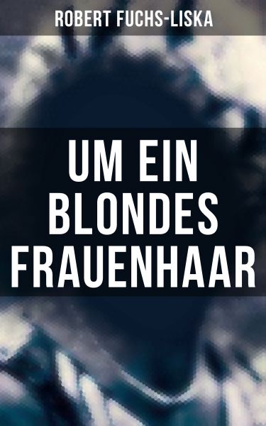 Um ein blondes Frauenhaar