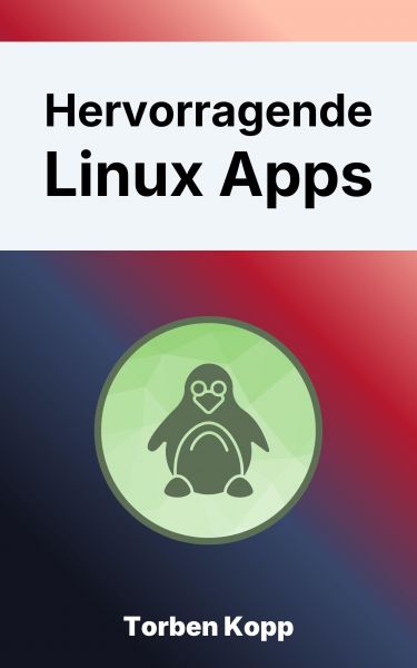 Hervorragende Linux Apps