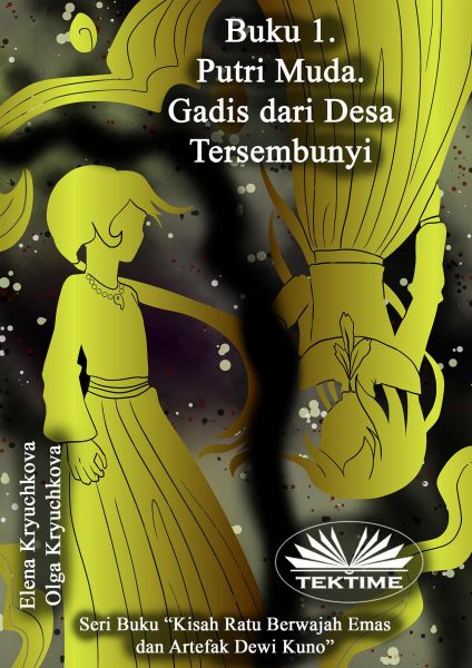 Buku 1. Putri Muda. Gadis Dari Desa Tersembunyi.