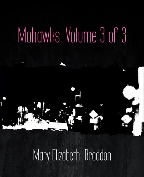 Mohawks: Volume 3 of 3