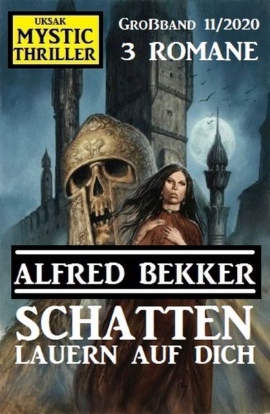 Schatten lauern auf dich: Mystic Thriller Großband 11/2020