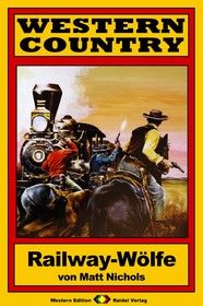 WESTERN COUNTRY 129: Railway-Wölfe