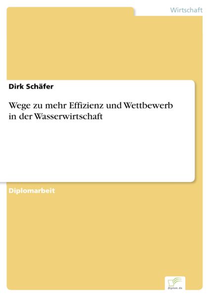 Wege zu mehr Effizienz und Wettbewerb in der Wasserwirtschaft