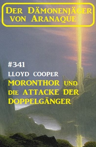 ​Moronthor und die Attacke der Doppelgänger: Der Dämonenjäger von Aranaque 341