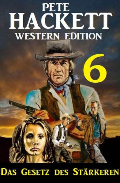 ​Das Gesetz des Stärkeren: Pete Hackett Western Edition 5
