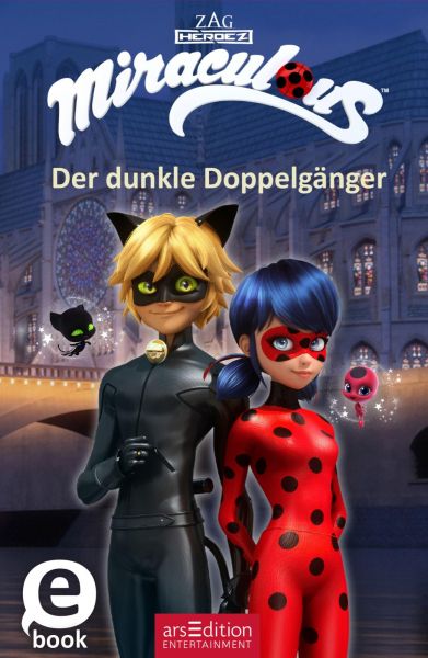 Miraculous – Der dunkle Doppelgänger (Miraculous 2)