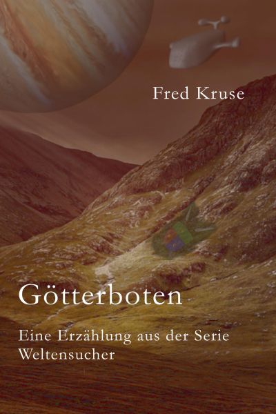 Götterboten – Eine Erzählung aus der Serie ›Weltensucher‹