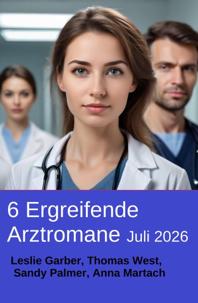 6 Ergreifende Arztromane Juli 2026