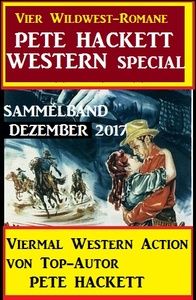 Pete Hacket Western Special Sammelband Dezember 2017