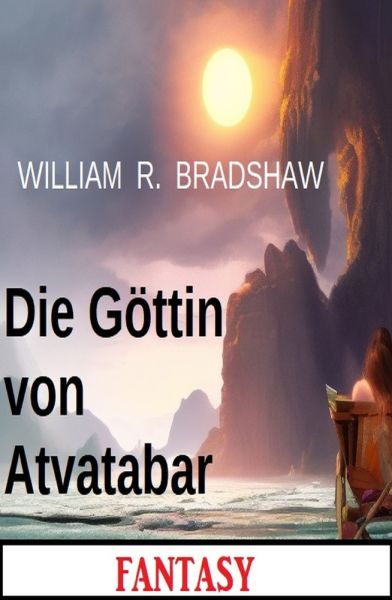 Die Göttin von Atvatabar: Fantasy