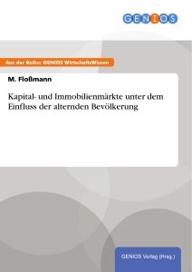 Kapital- und Immobilienmärkte unter dem Einfluss der alternden Bevölkerung