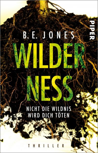 Cover B. E. Jones: Wilderness. Auf dem Cover ist das Wurzelwerk eines Baums dargestellt, die Worte des Titels und der Autorenname sind teilweise zwischen den Wurzeln verborgen