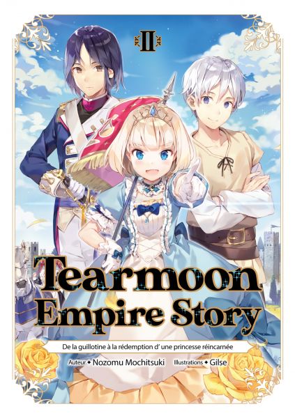 Tearmoon Empire Story : De la guillotine à la rédemption d'une princesse réincarnée (Light Novel) :