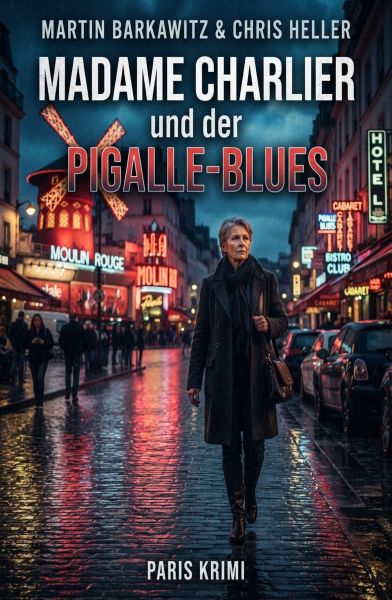 Madame Charlier und der Pigalle-Blues: Paris Krimi
