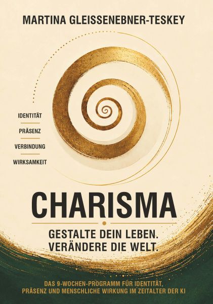 Charisma: Gestalte dein Leben. Verändere die Welt