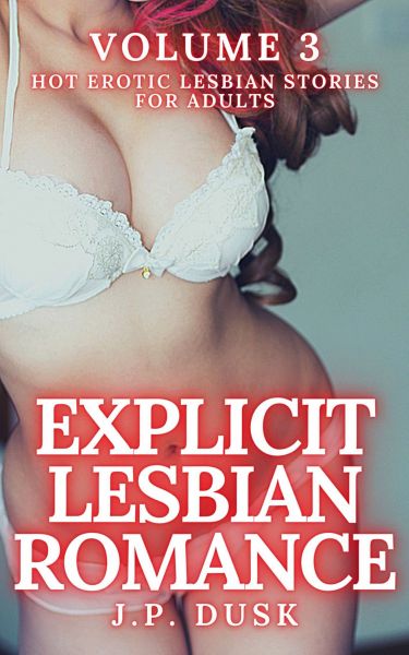 Explicit Lesbian Romance - Volume 3