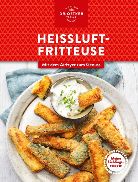 Meine Lieblingsrezepte: Heißluftfritteuse