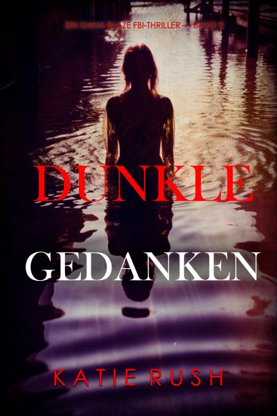 Dunkle Gedanken (Ein Dana Blaze FBI-Thriller — Band 2)