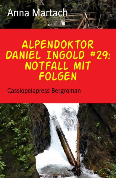 Alpendoktor Daniel Ingold #29: Notfall mit Folgen