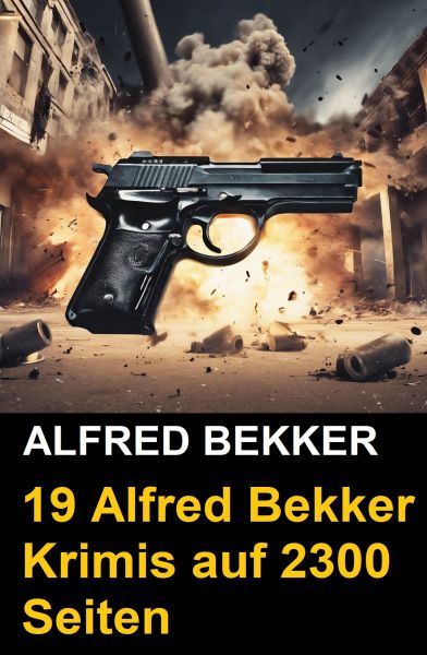 19 Alfred Bekker Krimis auf 2300 Seiten