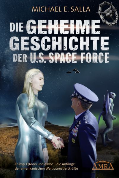 Die Geheime Geschichte der U.S. Space Force. Trump, QAnon und davor - die Anfänge der amerikanischen